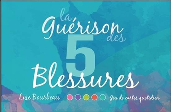 La guérison des 5 blessures Lise Bourbeau Payot