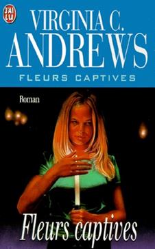 Fleurs captives (Fleurs captives, Tome 1), Michel Deutsch, Virginia C.  Andrews