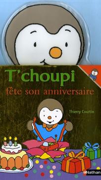 T Choupi Pack En 2 Volumes Fete Son Anniversaire A Perdu Doudou Thierry Courtin Payot