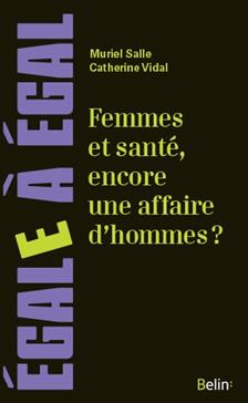 Femmes et santé, encore une affaire d'hommes ? penser la santé au prisme du sexe et du genre