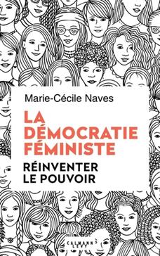 <<La>> démocratie féministe réinventer le pouvoir