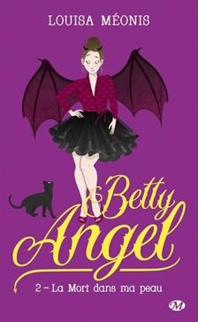 Betty Angel Tome 2 : La mort dans ma peau de Louisa Méonis Mob_detail