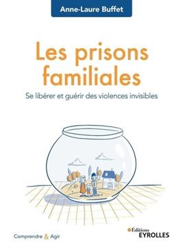 Les Prisons Familiales Anne Laure Buffet Payot